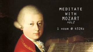 Meditate with Mozart  432Hz Classical Music  Vol 2 [upl. by Anide666]