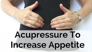 Acupressure to Increase Appetite  Massage Monday 289 [upl. by Ttezil23]