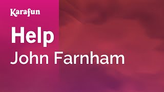 Help  John Farnham  Karaoke Version  KaraFun [upl. by Ednargel]