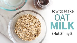 Oat Milk  Just 3 ingredients  NonSlimy Tips [upl. by Cariotta408]