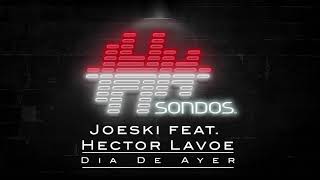 Joeski feat Héctor Lavoe  Dia De Ayer Extended Mix [upl. by Noerb]