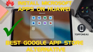 How to Install Microsoft Office Apps on Huawei MatePad 104 or Any Huawei Device No GMS No Problem [upl. by Negaet554]