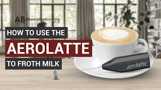 How To Use the AeroLatte To Froth Milk [upl. by Soble]