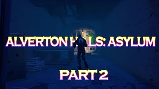 Alverton hills Asylum Part 2  Fortnite creative fortnite horror map [upl. by Sorel]