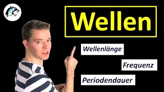 WELLEN – Periodendauer Frequenz Wellenlänge  Physik Tutorial [upl. by Orofselet]