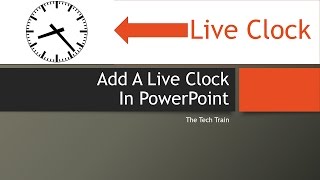 Add A Live Clock In Microsoft PowerPoint [upl. by Smoot631]