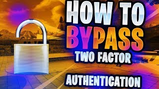 FORTNITE HOW TO BYPASS TWOFACTOR AUTHENTICATION EASILY [upl. by Nwonknu]