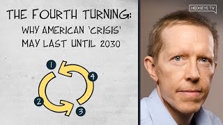 The Fourth Turning Why American Crisis May Last Until 2030 [upl. by Appledorf]