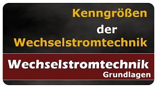 Augenblickswert Periodendauer Frequenz Scheitelwert  Wechselstrom  einfach erklärt [upl. by Rooney]