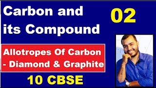 Carbon and its Compound 02 10 CBSE  Allotropes Of Carbon  Diamond and Graphite [upl. by Frisse]