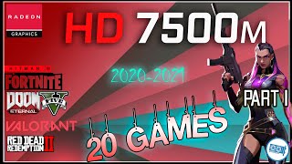 🔵AMD HD 7500m7600m in 20 GAMES  in 2021 [upl. by Swainson]