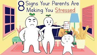 8 Signs Your Parents are Making You Stressed [upl. by Eednac]