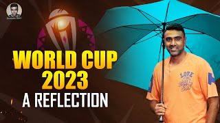 World Cup 2023 A Reflection  R Ashwin [upl. by Mungam85]