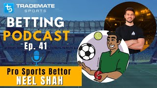 Ep 41 Pro Sports Bettor  Neel Shah [upl. by Belter]