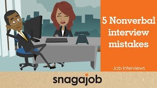 Job Interviews Part 3 5 Nonverbal Interview Mistakes [upl. by Loomis]