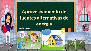 Aprovechamiento de fuentes de energía alternativas [upl. by Vas]