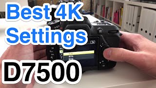 Nikon D7500  Best Video Settings for 4K [upl. by Wootten67]