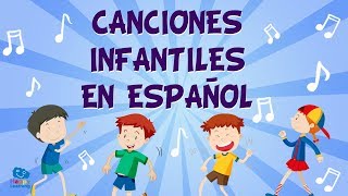 CANCIONES INFANTILES  LAS MEJORES CANCIONES PARA QUE LOS NIÑOS APRENDAN [upl. by Ardell756]