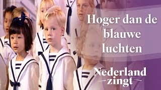 Hoger dan de blauwe luchten medley  Nederland Zingt [upl. by Dauf542]