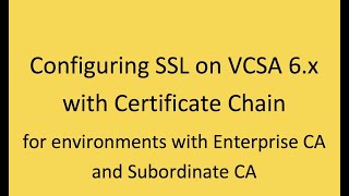 HOW TO Import SSL on VCSA 6x or 7x with Certificate Chain Enterprise CA and Subordinate CA [upl. by Ahsakal]