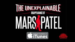 Full Episode 1 The Unexplainable Disappearance of Mars Patel by Podcast Studio Blobfish Radio [upl. by Nylitak201]