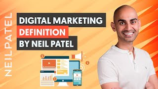 The Definition of Digital Marketing by Neil Patel [upl. by Halstead296]