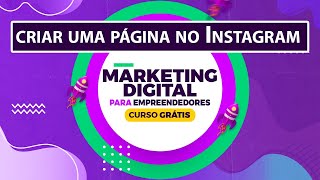 COMO CRIAR UMA PÁGINA NO INSTAGRAM PARA EMPRESA PASSO A PASSO 2020  AULA 4 [upl. by Etnauq]