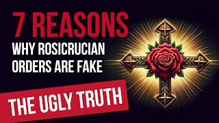 7 Reasons WHY Rosicrucian Orders are FAKE [upl. by Hallock810]