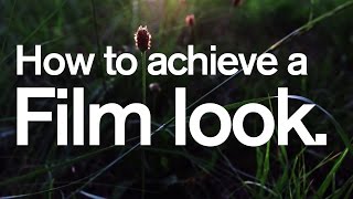 How to achieve a Film Look  DSLR film making [upl. by Eednarb]