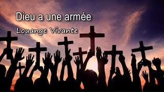 Dieu a une armée  Louange Vivante avec paroles [upl. by Montgomery213]