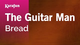 The Guitar Man  Bread  Karaoke Version  KaraFun [upl. by Caryl736]