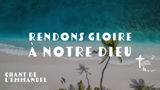 Rendons gloire à Notre dieu • Chant de lEmmanuel [upl. by Aneg169]