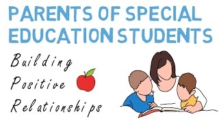 Parents of Special Education Students Building Positive Relationships [upl. by Reinold709]