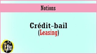 Notions  Le créditbail Leasing l مفاهيم [upl. by Gaut]