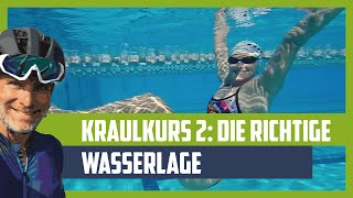 Kraulkurs 2 Die richtige Wasserlage und Beinarbeit beim Kraulschwimmen [upl. by Iadrahs]