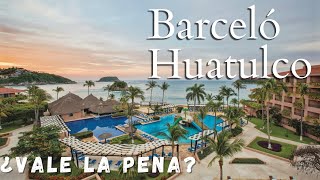 ASI ES UN HOTEL TODO INCLUIDO EN HUATULCO OAXACA 💸  HOTEL BARCELÓ HUATULCO  ¿VALE LA PENA 😱 [upl. by Atiuqahs]