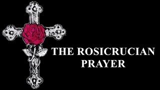 ROSICRUCIAN PRAYER [upl. by Otrebogad750]