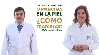 Hiperpigmentación o manchas en la piel ¿Cómo tratarlas Tu Farmacéutico Informa Dermofarmacia [upl. by Noseimaj790]