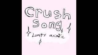 Crush Song Lumity Animatic [upl. by Ecnerwal591]