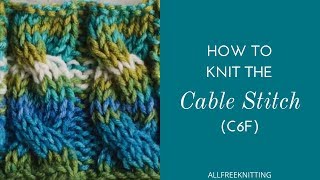 How to Knit the Cable Stitch C6F [upl. by Caassi954]