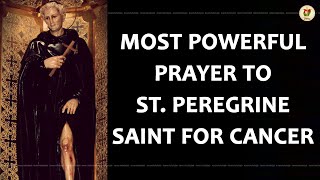 Most Powerful Prayer to St Peregrine I Patron Saint for Cancer [upl. by Enihpad]