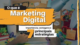 MARKETING DIGITAL O QUE É  O Que Faz e suas 7 Principais Estratégias Simples e Prático [upl. by Ellehsor]