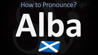 How to Pronounce Alba in Gaelic Scottish for Scotland [upl. by Inahet677]