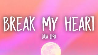 Dua Lipa  Break My Heart Lyrics [upl. by Nocam84]