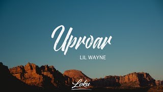 Lil Wayne  Uproar Lyrics [upl. by Etiuqal]