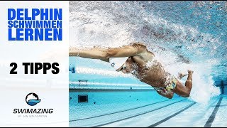 Delphinschwimmen lernen 2 simple Techniktipps  SWIMAZING UNIVERSITY [upl. by Attennaej]