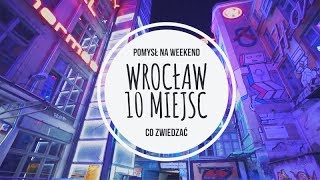 WROCŁAW 10 MIEJSC  CO ZOBACZYĆ  AMAZING POLAND TRIP [upl. by Aivekahs267]