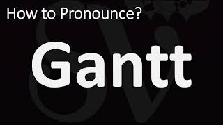 How to Pronounce Gantt CORRECTLY [upl. by Gefen]