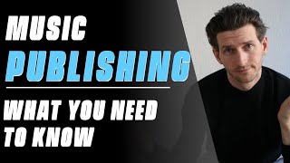 Music Publishing  Everything You Need To Know [upl. by Oyr]