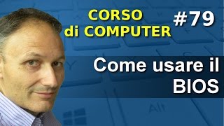 79 Come utilizzare il BIOS  Corso computer Associazione Maggiolina [upl. by Vallery36]